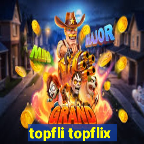 topfli topflix